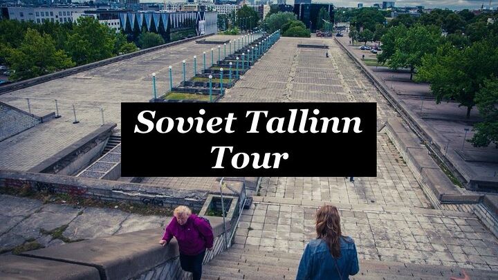 Soviet Walking Tour of Tallinn: Explore the City's Hidden History