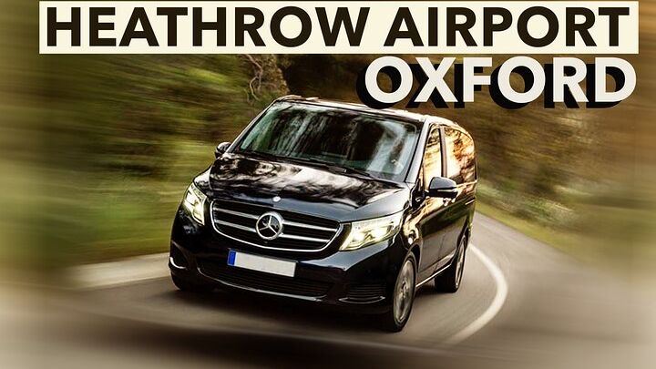 Heathrow Airport to Oxford Private Transfer Service